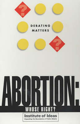 Debating Matters - Abortion: Whose Right?