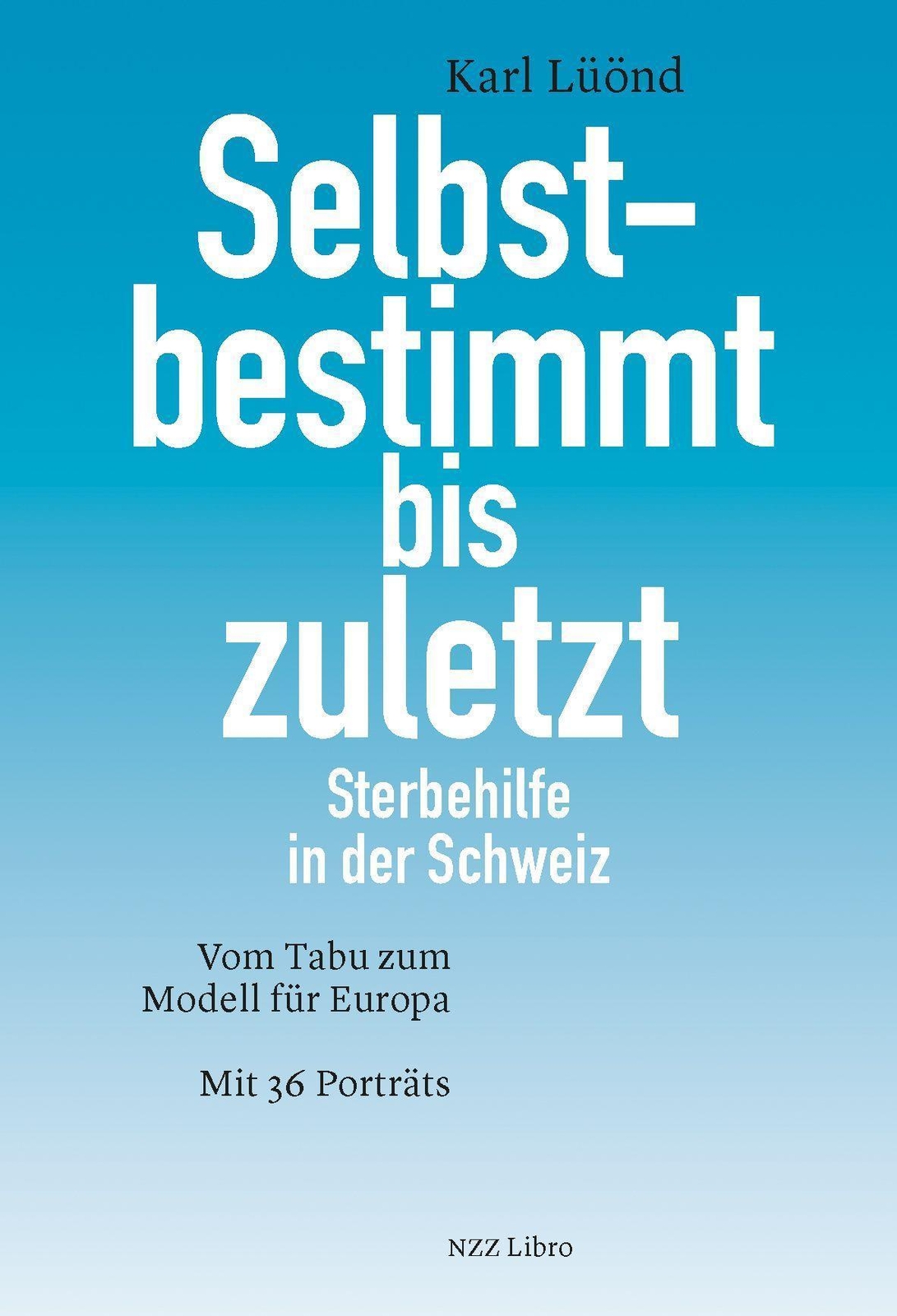 Thumbnail - Selbstbestimmt Bis Zuletzt, Karl Lüönd