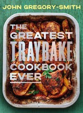 The Greatest Traybake Cookbook Ever Weeknight friendly traybakes with weekend