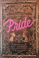 Pride: A Pride and Prejudice Remix Ibi Zoboi