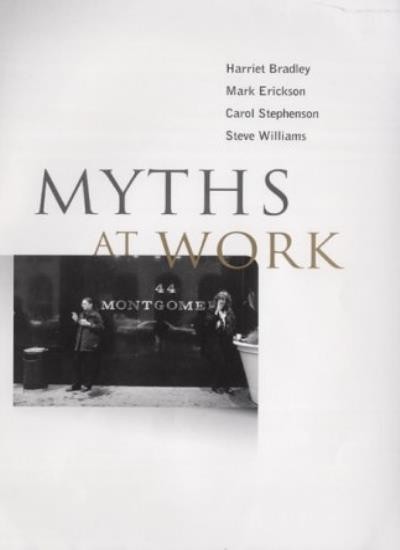 Myths at Work,Harriet Bradley, Mark Erickson, Carol Stephenson,