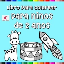 LIBRO PARA COLOREAR PARA NINOS DE 2 ANOS SPANISH EDITION By Super Kinder NEW