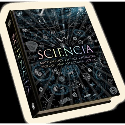 Sciencia - Mathematik, Physik, Chemie, Biologie und Astronomie... [gebunden]