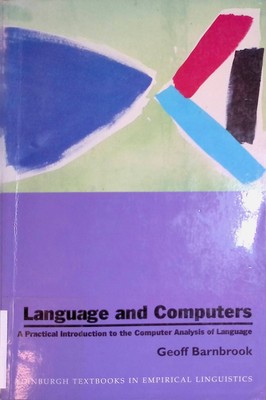 Language and Computers: A Practical Introduction to the Computer Analysis of Lan