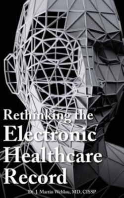 Rethinking the Electronic Healthcare Record: Why the Electronic Healthcare...