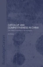 Catch-Up and Competitiveness in China : The Case of Large Firms in the Oil In...