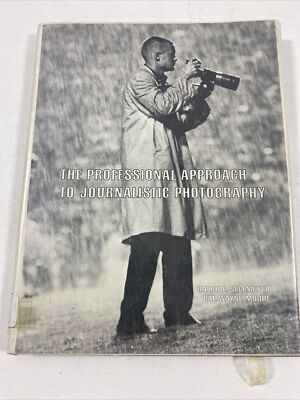 The Professional Approach To Journalistic Photography - Ralph Sellmeyer (HC, DJ)