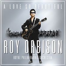 A Love So Beautiful: Roy Orbison  The Royal Philharmonic ... | CD | Zustand gut