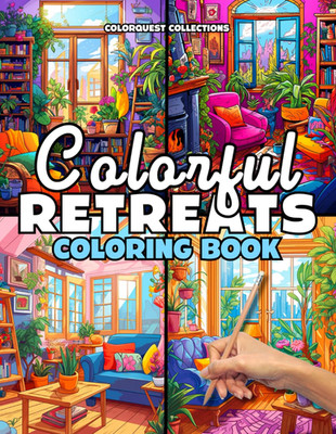 Colorful Retreats Coloring Book: Bringing Life to Home Interiors Through Art (Co