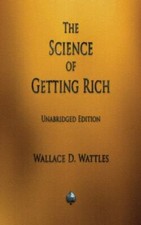 The Science of Getting Rich 9781603868198 by Wattles, Wallace D
