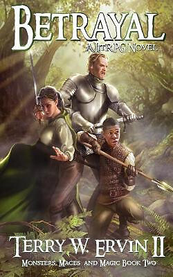 Betrayal: Monsters  Maces and Magic Book Two By Terry W Ervin II - New Copy -...