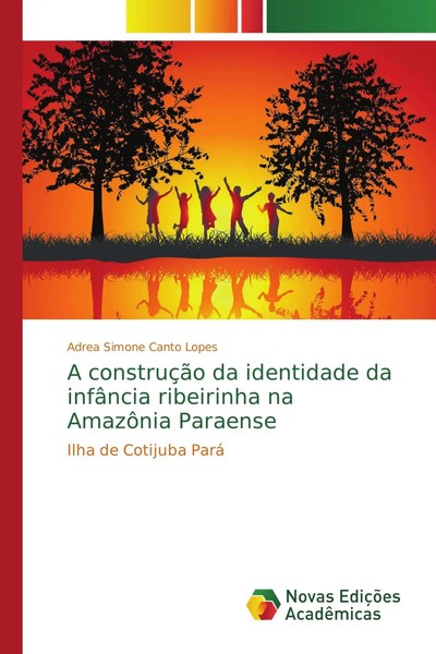 Adrea Simone Canto Lopes | A ConstruçãO Da Identidade Da InfâNcia Ribeirinha...-image
