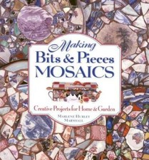 Making Bits Pieces Mosaics: Creative Projects for Home and Garden - GOOD
