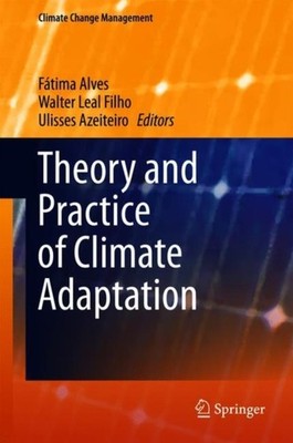 THEORY AND PRACTICE OF CLIMATE ADAPTATIO by ALVES, F TIMA Hardback Self Help