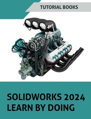 Tutorial Books | SOLIDWORKS 2024 Learn by doing (COLORED) | Taschenbuch (2024)