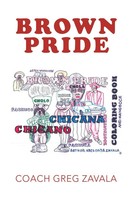 Coach Greg Zavala | Brown Pride | Taschenbuch | Englisch (2019) | Xlibris US