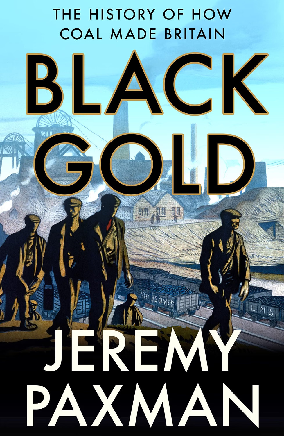 Black Gold: The History of How Coal Made Britain by Jeremy Paxman NEW - Image 3