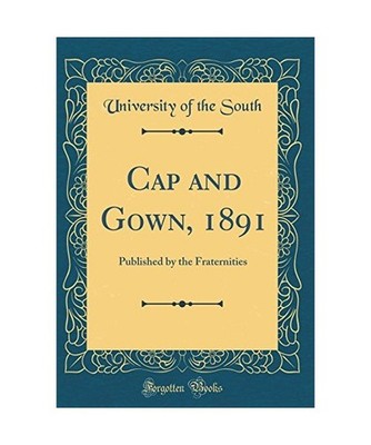 Cap and Gown, 1891: Published by the Fraternities [Classic Reprint]: Published b