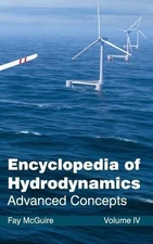 Encyclopedia of Hydrodynamics: Volume IV (Advanced Concepts) (Hardback)