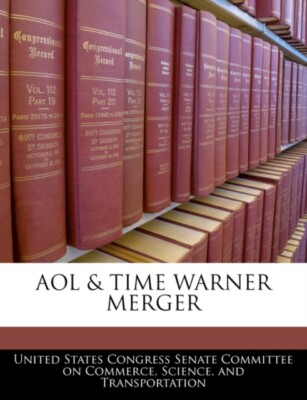 United States Congre - Aol  Time Warner Merger - New paperback or sof - X555z