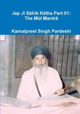 Jap Ji Sahib Katha Part 01: The Mul mantra, Brand New, Free shipping in the US