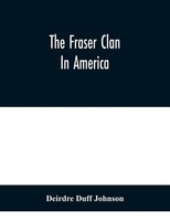 Deirdre Duff Johnson | The Fraser Clan In America | Taschenbuch | Englisch