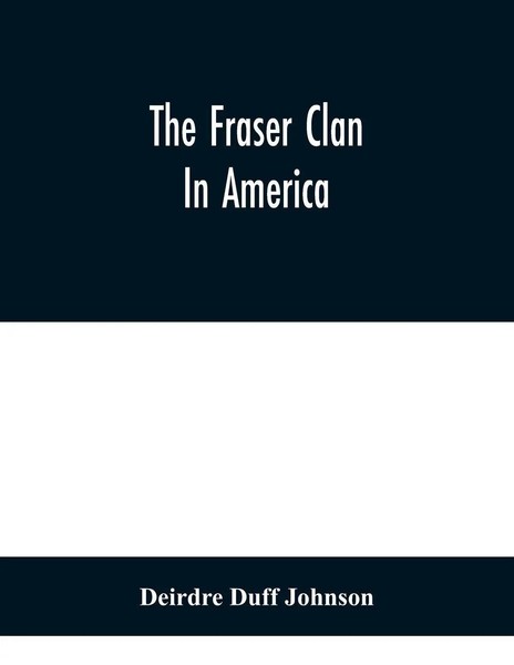 Deirdre Duff Johnson | The Fraser Clan In America | Taschenbuch | Englisch-image