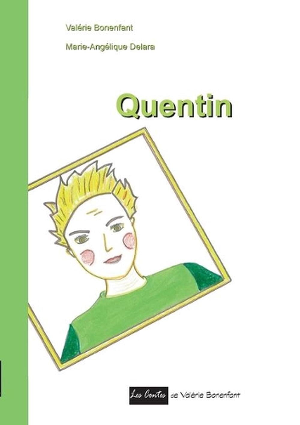 Quentin: Les contes de Val?rie Bonenfant by Val?rie Bonenfant (French) Paperback