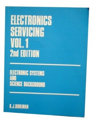 Electronics Servicing: Electronic Systems and Scie... by Bohlman, K.J. Paperback