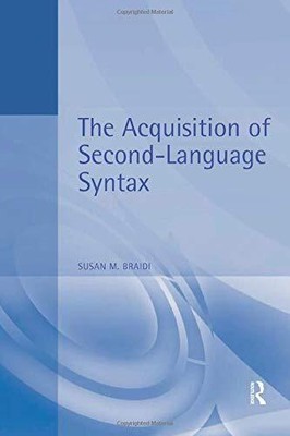 ACQUISITION OF SECOND LANGUAGE SYNTAX By Susan Braidi *Excellent Condition*