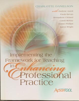 Implementing the Framework for Teaching in Enhancing Professional Practice: