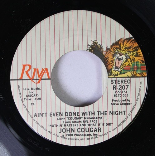 Rock 45 John Cougar - Ain'T Even Done With The Night / Make Me Feel On Riva