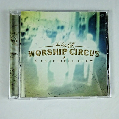 Rock N Roll Worship Circus / A Beautiful Glow CD