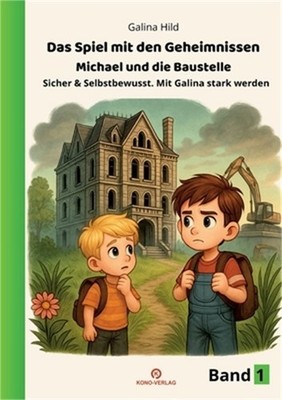 Das Spiel mit den Geheimnissen: Sicher und Selbstbewusst. Mit Galina stark werde