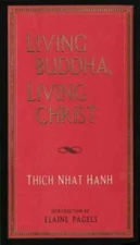 Living Buddha, Living Christ - Hardcover By Thich Nhat Hanh - GOOD