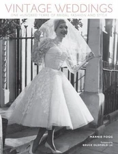 Vintage Weddings: One Hundred Years of Bridal Fashion and Style (Vintage Fashion
