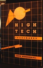 HIGH TECH TRADEMARKS By John Mendenhall - Hardcover