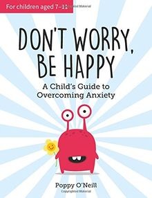 Dont Worry, Be Happy: A Childs Guide to Overcomin... | Buch | Zustand sehr gut
