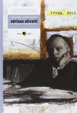 Adriano Olivetti	 - Marco Peroni, Riccardo Cecchetti (BeccoGiallo) [2011]