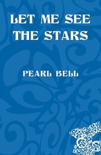 Pearl Bell | Let Me See the Stars | Taschenbuch | Englisch (2010)