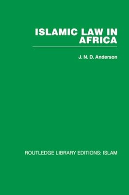 Islamic Law in Africa by J. Norman D. Anderson 9780415611862 NEW