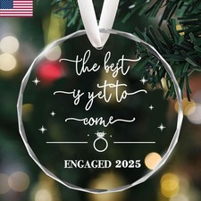 'The Best Is Yet To Come Engaged Gifts for Couples 2025' Glass Keepsake Ornament