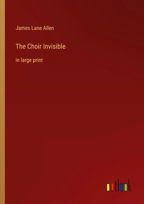 James Lane Allen | The Choir Invisible | Taschenbuch | Englisch (2022)
