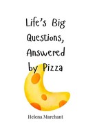 Life's Big Questions, Answered By Pizza Helena Marchant Taschenbuch Englisch