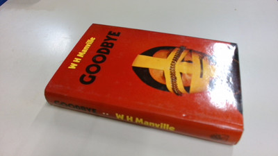 Goodbye, Manville, W.H., Hamish Hamilton Ltd, 1977, Hardcover