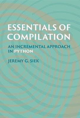 Grundlagen der Zusammenstellung: Ein inkrementeller Ansatz in Python von Jeremy G. Siek (