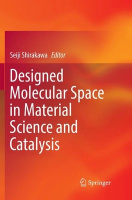 Seiji Shirakawa | Designed Molecular Space in Material Science and Catalysis