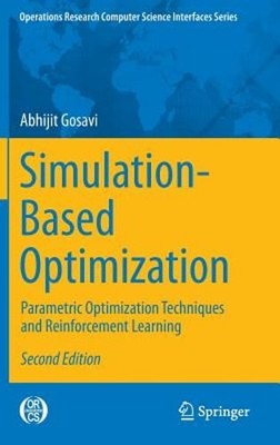 Simulation-Based Optimization: Parametric Optimization Techniques and by Gosavi