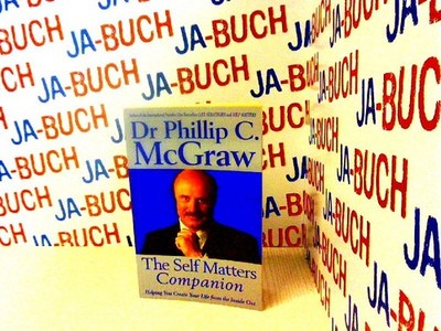 The Self Matters Companion: Helping to Create Your Life from the Inside Out McGr