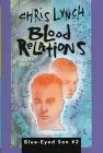 Blood Relations (Blue-Eyed Son Book 2) by Lynch, Chris